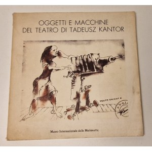 OGGETTI E MACCHINE DEL TEATRO DI TADEUSZ KANTOR vyd.1987