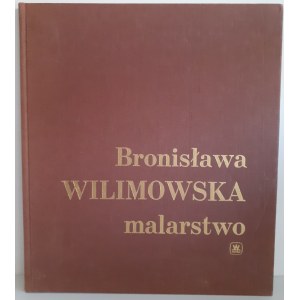 WILIMOWSKA Bronisława - MALARSTWO Wydanie 1