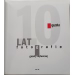 10 LET FOTOGRAFIE WYBORCZE GAZETA III. díl vyd.1999