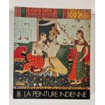 LA PEINTURE INDIENE Wyd. Skira Flammarion, Genewa 1978.