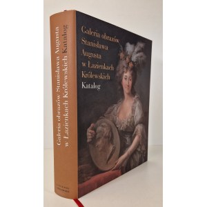 [KATALOG]GALERIA OBRAZÓW STANISŁAWA AUGUSTA W ŁAZIENKACH KRÓLEWSKICH. KATALOG