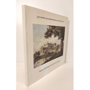 SCHLOSSER UND HERRENHAUSER IN WESTPREUSSEN/ PAŁACE I REZYDENCJE W PRUSACH ZACHODNICH