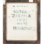 Henryk Musiałowicz (1914 Gniezno - 2015 Varšava), Z cyklu Matka Země, 1991