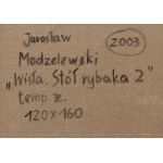 Jarosław Modzelewski (ur. 1955, Warszawa), Wisła. Stół rybaka 2, 2003