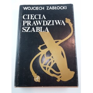 Zablocki Wojciech, Cięcia prawdziwą sabą. Autograf.
