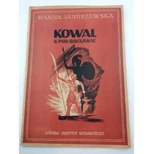 Januszewska Hanna, Kowal spod Racławic. Ilustr. Z. Fijałkowska, Jan M. Szancer. 1946