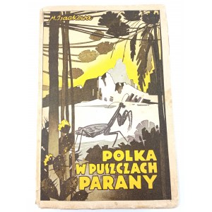Isaakova Michalina, Polka v divočine Parany. 1937