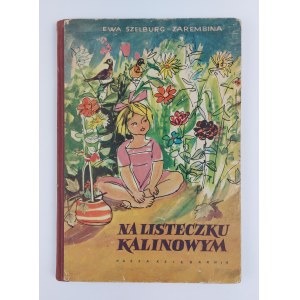Ewa Szelburg Zarembina | Ilustr. Teresa Tyszkiewicz, Na listeczku kalinowym, 1955 r., wyd. I