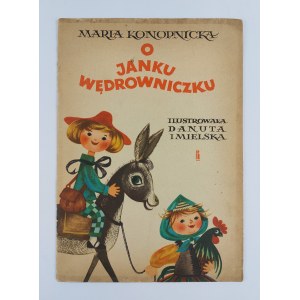 Maria Konopnicka | Ilustr. D. Imielska, O Janku Wędrowniczku, 1961 r., wyd. I