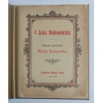Marya Konopnicka, O Janku Wędrowniczku. Dzieciom opowiedziała Marya Konopnicka, 1893 r.