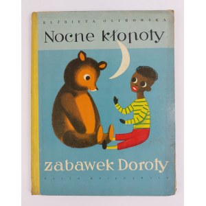 Elżbieta Ostrowska | Ilustr. J. Jurjewicz, Nocne kłopoty zabawek Doroty, 1959 r., wyd. I