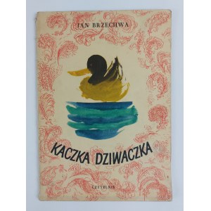 Jan Brzechwa | Ilustr. H. Tomaszewski, Kaczka Dziwaczka, 1956 r., wyd. IV