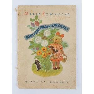 Maria Kownacka | Ilustr. A. Seifertowa, Kwiatki Małgorzatki, 1958 r., wyd. V