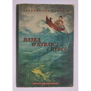 Aleksander Puszkin | Ilustr. Z. Fijałkowska, Bajka o rybaku i rybce, 1956 r., wyd. III