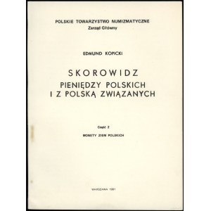 Kopicki Edmund - Skorowidz Pieniędzy Polskich i z Polską Związanych, Część 2, Monety Ziem Polskich, Warszawa 1991, ISBN ...