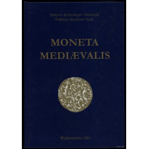 MONETA MEDIAEVALIS - Studia numizmatyczne i historyczne ofiarowane prof. Suchodolskiemu w 65. rocznicę urodzin, Warszawa...