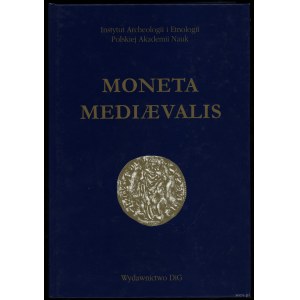 MONETA MEDIAEVALIS - Studie z numismatiky a historie, které byly Prof. Suchodolskému nabídnuty k 65. výročí jeho narození, Varšava...