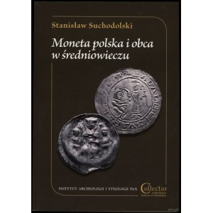 Suchodolski Stanisław - Moneta polska i obca w średniowieczu, Warschau 2017, ISBN 9788363760984