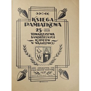 [Wągrowiec] - Commemorative Book of the 25th anniversary of the Society of Independent Merchants in Wągrowiec. Compiled by Tadeusz Nozynski.