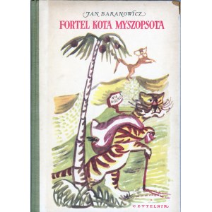 Baranowicz Jan - Fortel kota Myszopsota. Bajki. Ilustrował Mieczysław Piotrowski. Warszawa 1956 Czytelnik.
