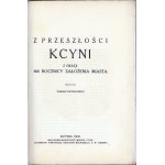 Pietrykowski Tadeusz - From the past of Kcynia. On the occasion of the 666th anniversary of the founding of the city. Compiled ... Kcynia 1928 Nakł. Magistratu Miasta Kcyni.