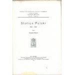 Balzer Oswald - Stolice Polski 963-1138. Lwow 1916 Nakł. Tow. dla Popierania Nauki Pol. From the Fund of B. Orzechowicz.