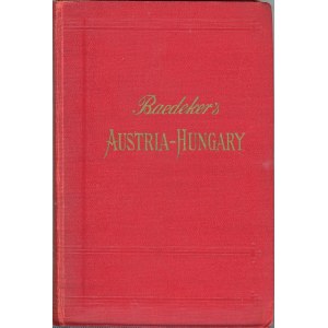 Baedeker Karl - Austria-Hungary with Excursions to Cetinje, Belgrade, and Bucharest. Handbook for Travellers by ... 11th Ed. revised and augmented. Leipzig 1911 K. Baedeker.