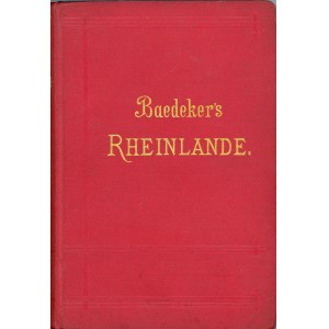 Baedeker Karl - Die Rheinlande von der Schweizer bis zur Holländischen Grenze. Handbuch für Reisende von ... 28th Aufl. Leipzig 1899 Verlag von K. Baedeker.