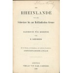 Baedeker Karl - Die Rheinlande von der Schweizer bis zur Holländischen Grenze. Handbuch für Reisende von ... 28th Aufl. Leipzig 1899 Verlag von K. Baedeker.
