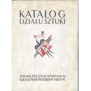 Katalog działu sztuki. Powszechna Wystawa Krajowa. Poznań 1929.