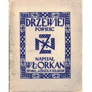 Orkan Władysław - Drzewiej. A novel. Kraków [1912] Sp. Nakł. Książka