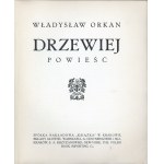 Orkan Władysław - Drzewiej. A novel. Kraków [1912] Sp. Nakł. Książka