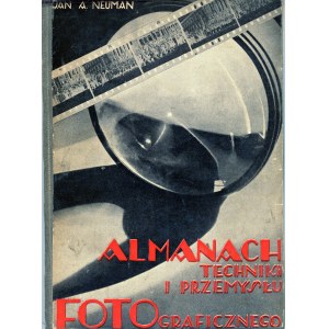Neuman Jan A. - Almanach techniki i przemysłu fotograficznego 1934. Warszawa 1934 Nakł. autora.