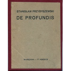 Przybyszewski Stanisław - De Profundis. Warszawa 1916 F. Hoesick.