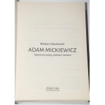 URBANKOWSKI Bohdan - Adam Mickiewicz. Tajemství víry, lásky a smrti.