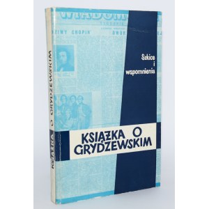 [GRYDZEWSKI Mieczysław]. Książka o Grydzewskim. Szkice i wspomnienia. Londyn 1971.
