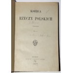 [GLOGER Zygmunt] - Księga rzeczy polskich. Oprac. G. [krypt.]. Lwów 1896. [dedykacja autora]