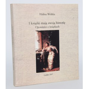 WOLSKA Halina - And books have a story. Stories about books.