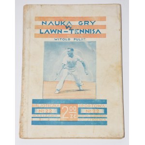 PULST Witold - Učíme se hrát tenis na trávě. Varšava 1932, Główna Księgarnia Wojskowa.