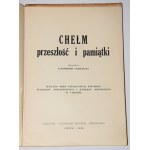 CZERNICKI Kazimierz - Chelm past and memorabilia. Chelm 1936.