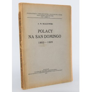 SKAŁKOWSKI A. M.- Polacy na San Domingo 1802-1809. Poznań 1921. Wydanie 1.