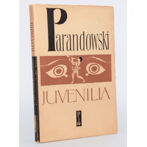 PARANDOWSKI Jan - Juvenilia. Warszawa 1960. Wydanie 1.