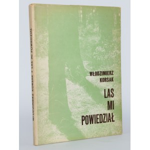 KORSAK Włodzimierz - Las mi powiedział. Gawędy przyrodnicze. Wydanie 1.