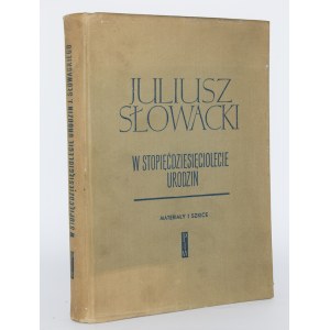 Juliusz Słowacki on the hundred and fiftieth anniversary of his birth. Materials and sketches. Warsaw 1959.