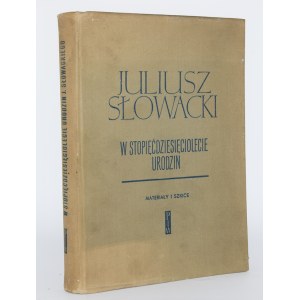 Juliusz Słowacki zum hundertfünfzigsten Jahrestag seiner Geburt. Materialien und Skizzen. Warschau 1959.