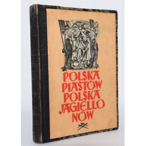 WOJCIECHOWSCY Maria a Zygmunt - Polsko Piastovců. Polsko Jagellonců. Poznań 1946.