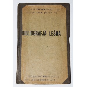 [dedication] MIGDAŁ Edward, GROCHOWSKI Tadeusz - Bibliografja leśna i łowiecka + dokończenie, 1924-1928