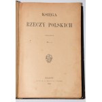 [GLOGER Zygmunt] - Księga rzeczy polskich. Oprac. G. [krypt.]. Lwów 1896.