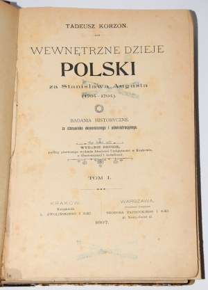 KORZON Tadeusz - Wewnętrzne dzieje Polski za Stanisława Augusta (1764-1794), 1-6 komplet.