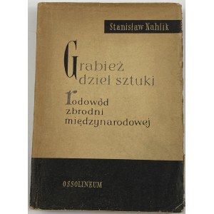 Nahlik Stanisław Edward, Loupení uměleckých děl: rodokmen mezinárodního zločinu
